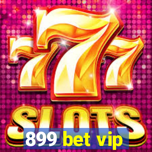 899 bet vip