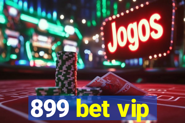 899 bet vip