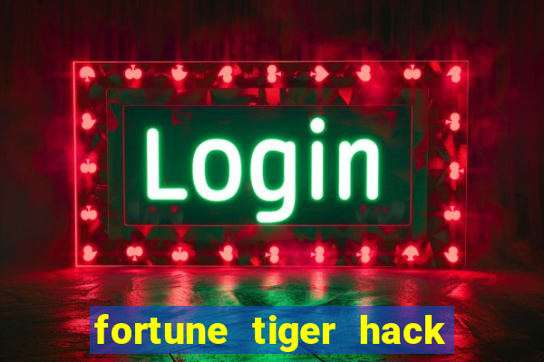 fortune tiger hack apk dinheiro infinito