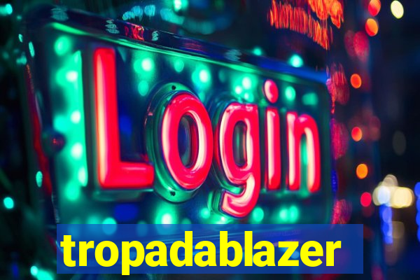 tropadablazer