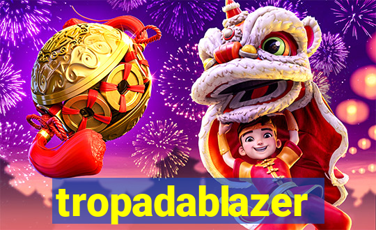 tropadablazer