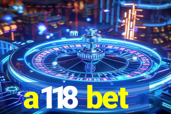 a118 bet