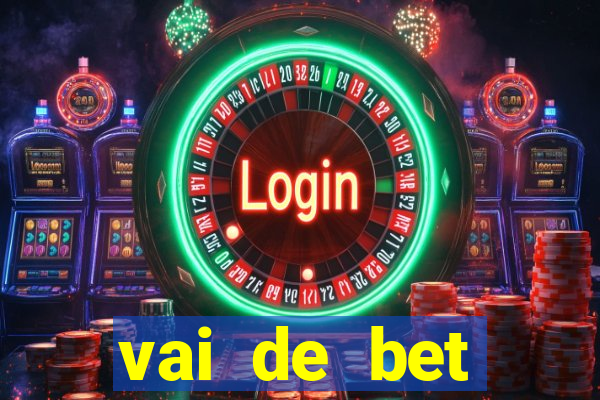 vai de bet esportes da sorte