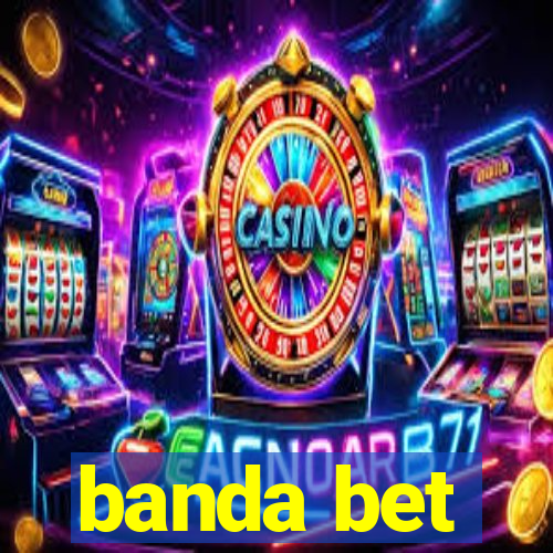 banda bet