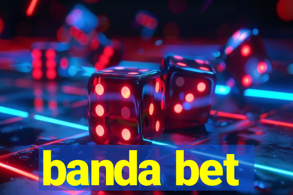 banda bet