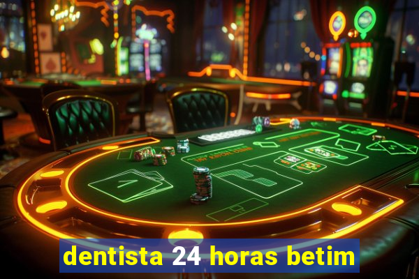 dentista 24 horas betim