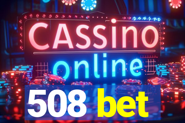 508 bet