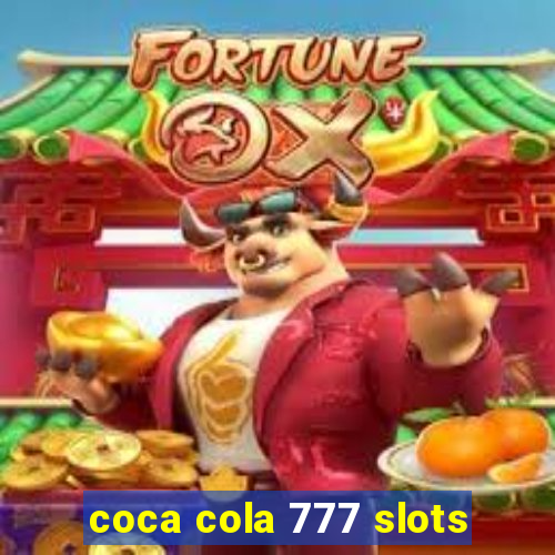 coca cola 777 slots