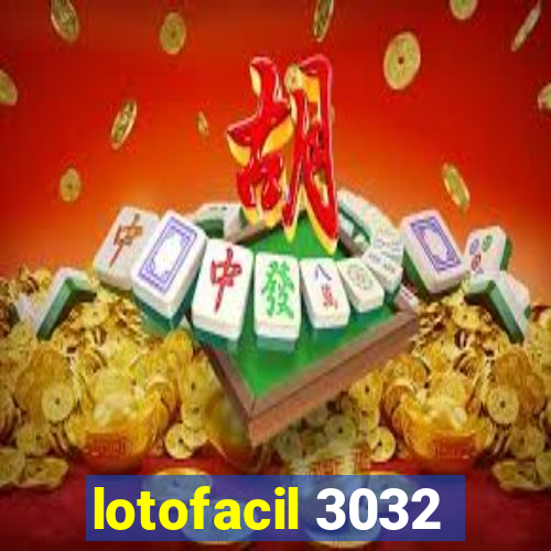 lotofacil 3032