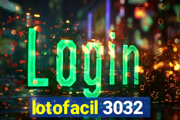 lotofacil 3032