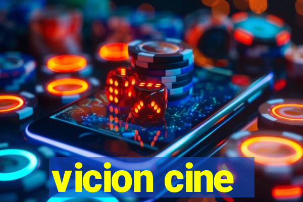 vicion cine