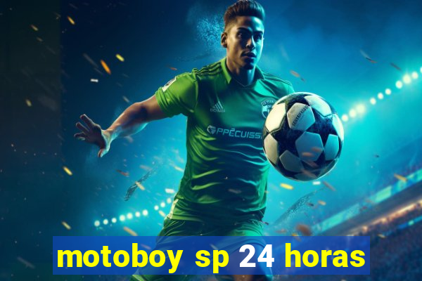 motoboy sp 24 horas