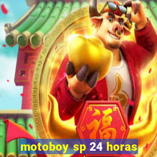 motoboy sp 24 horas