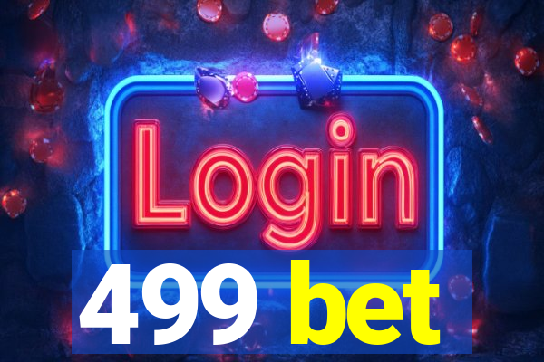 499 bet