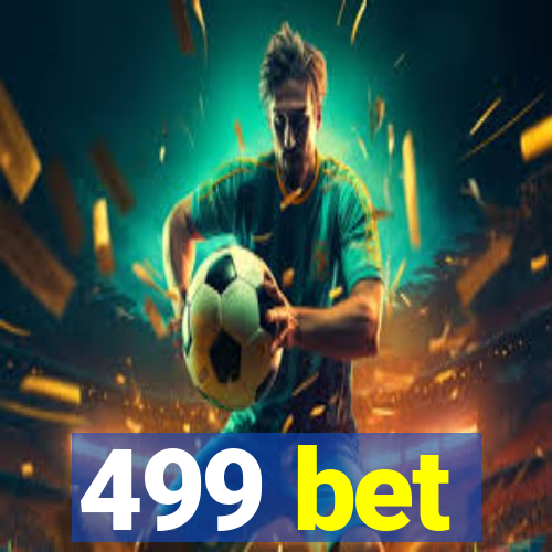 499 bet