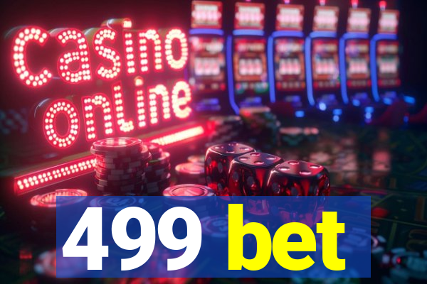 499 bet