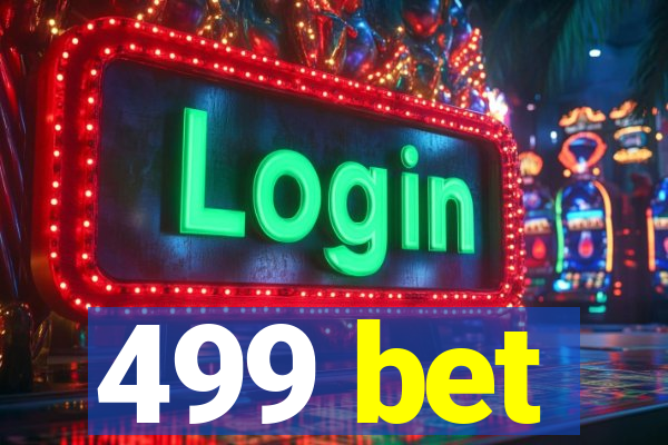 499 bet