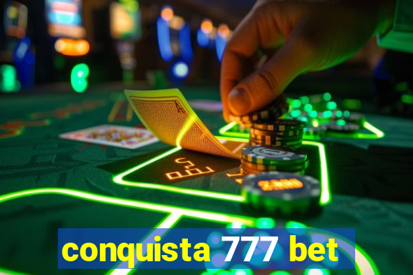 conquista 777 bet