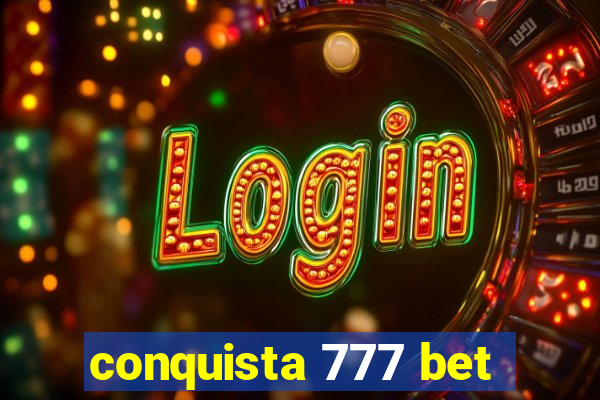 conquista 777 bet