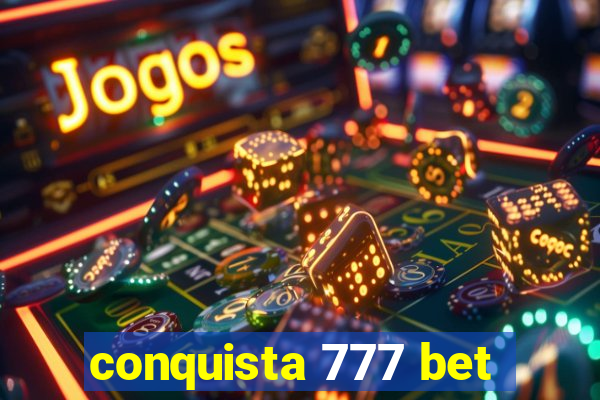 conquista 777 bet