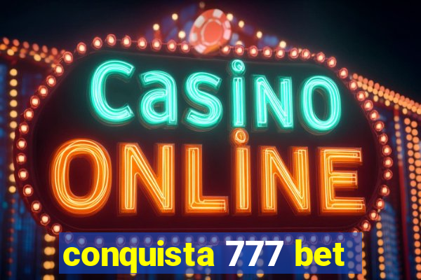 conquista 777 bet