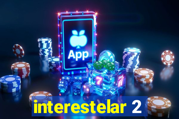 interestelar 2