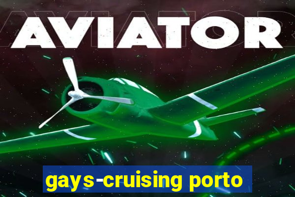 gays-cruising porto