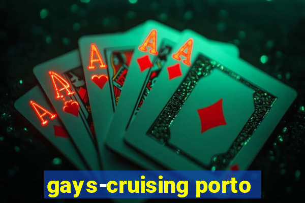 gays-cruising porto