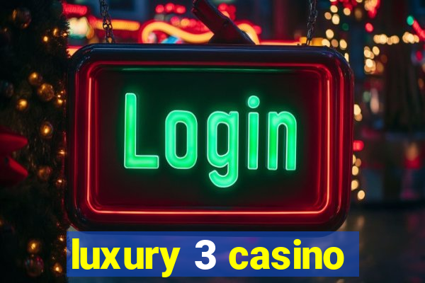 luxury 3 casino