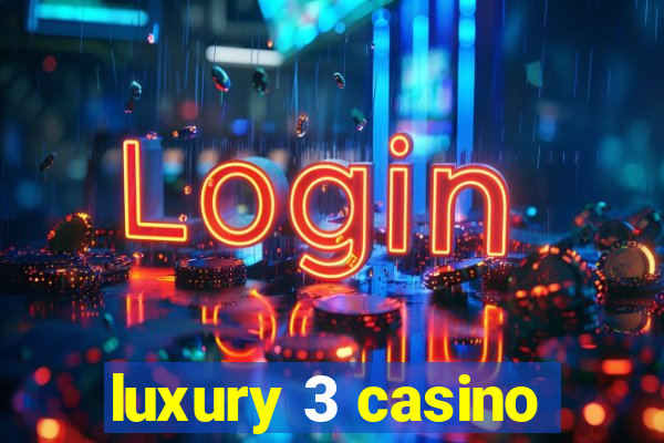 luxury 3 casino