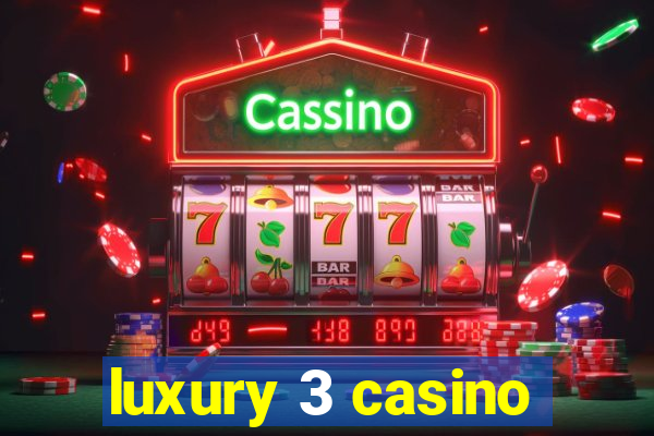 luxury 3 casino