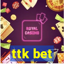 ttk bet