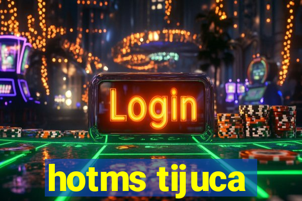 hotms tijuca