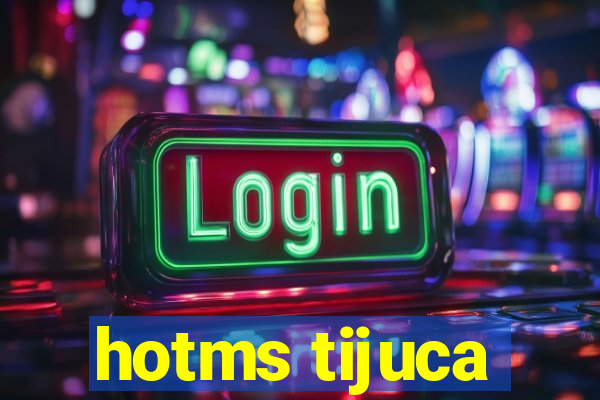 hotms tijuca