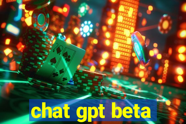 chat gpt beta