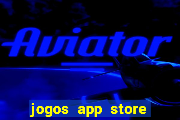 jogos app store para ganhar dinheiro