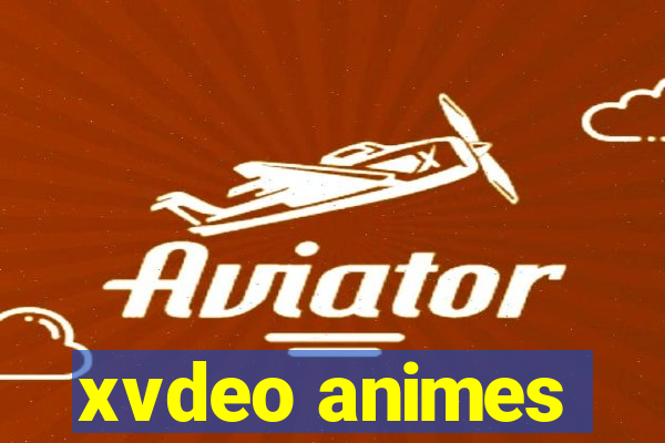 xvdeo animes