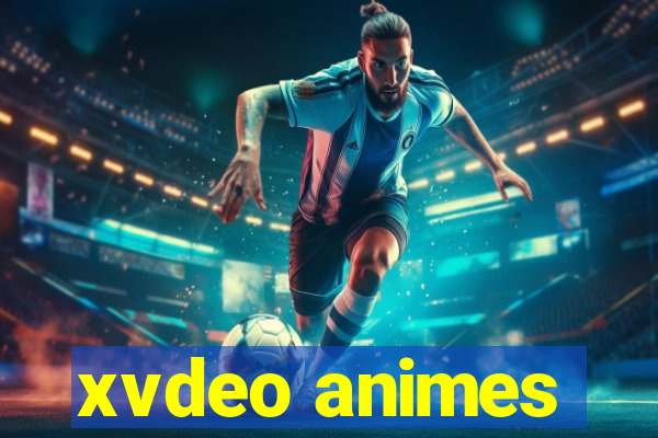 xvdeo animes