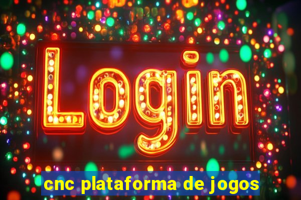 cnc plataforma de jogos