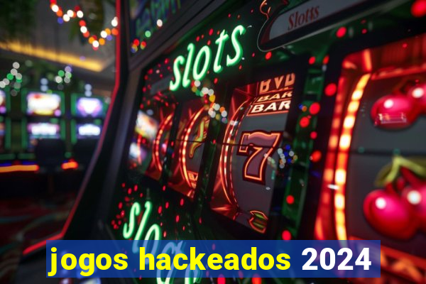 jogos hackeados 2024