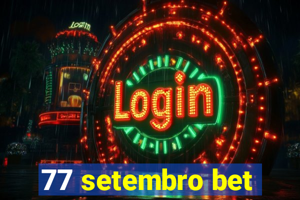 77 setembro bet