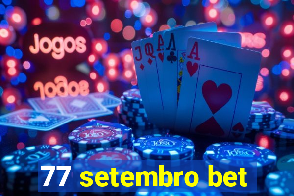 77 setembro bet