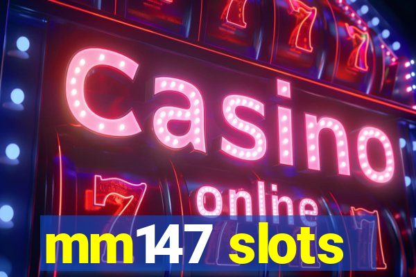 mm147 slots