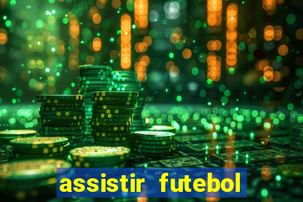 assistir futebol sem travar