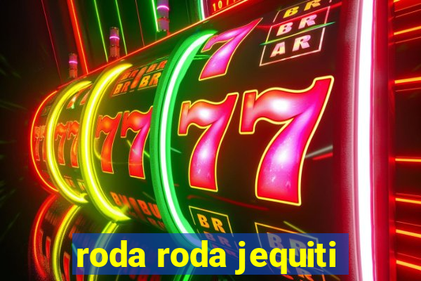 roda roda jequiti