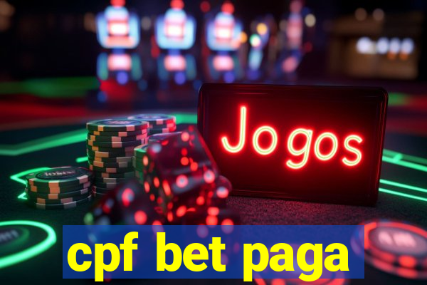 cpf bet paga