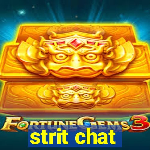 strit chat