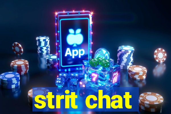 strit chat