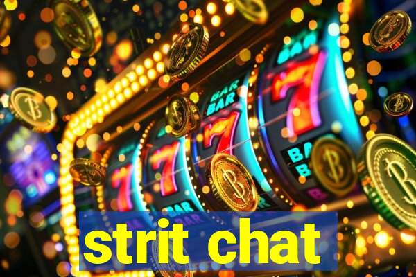 strit chat