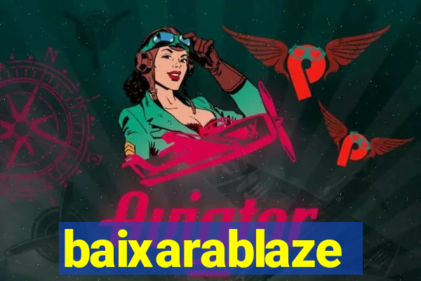 baixarablaze